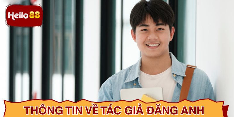 Tiểu sử của Tác giả Nguyễn Đăng Hoàng Anh